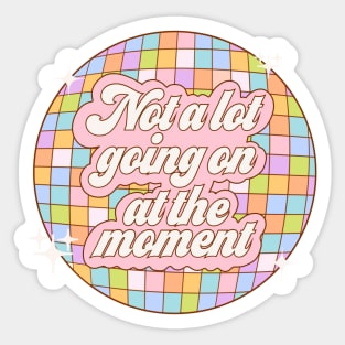 Not a lot going on at the moment - disco ball Sticker